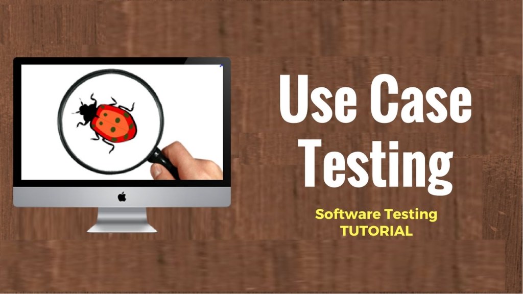Picture of: Use Case Testing: Software Testing Tutorial