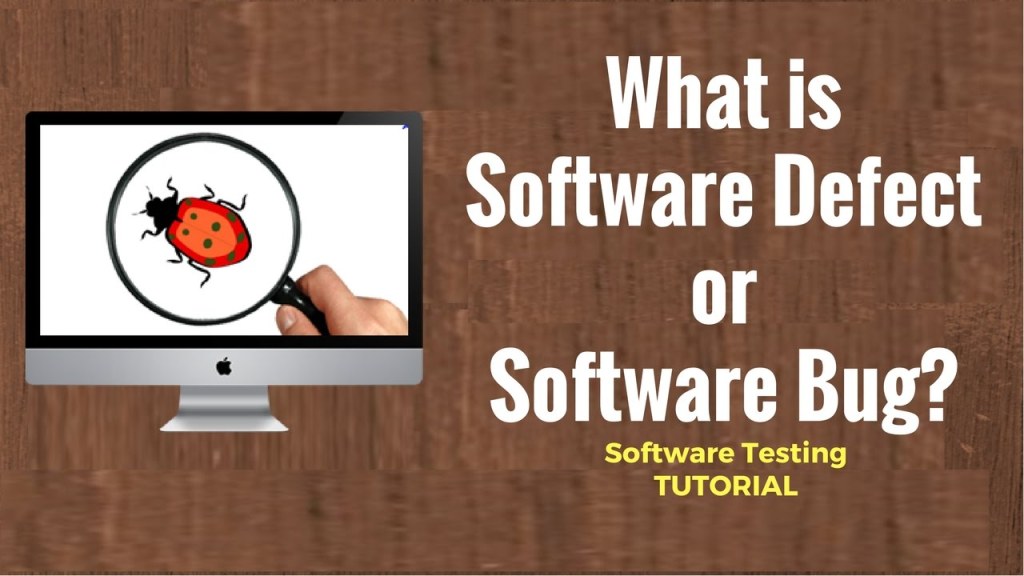 Picture of: What is Software Defect or Software Bug? Software Testing Tutorial